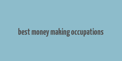 best money making occupations