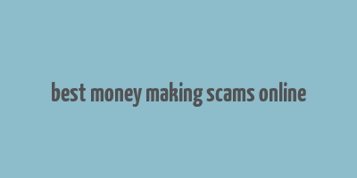 best money making scams online