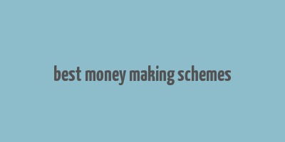 best money making schemes