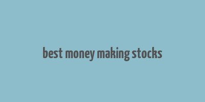 best money making stocks