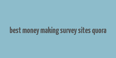 best money making survey sites quora