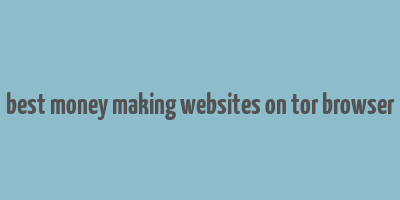 best money making websites on tor browser