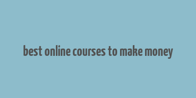 best online courses to make money