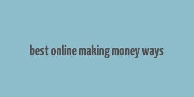 best online making money ways