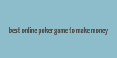 best online poker game to make money