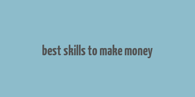 best skills to make money