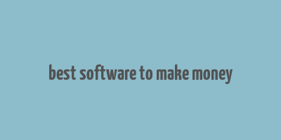 best software to make money