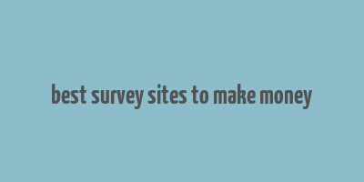 best survey sites to make money