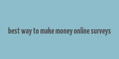 best way to make money online surveys