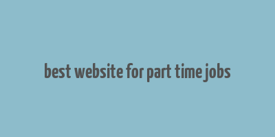 best website for part time jobs