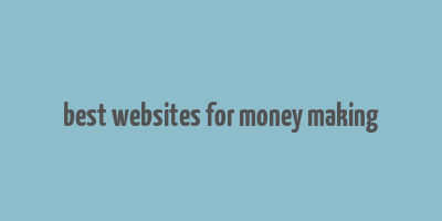 best websites for money making