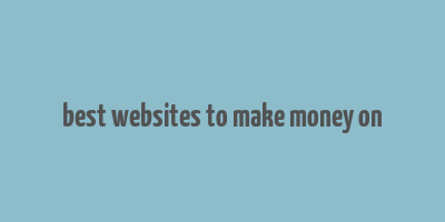 best websites to make money on