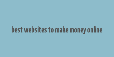 best websites to make money online