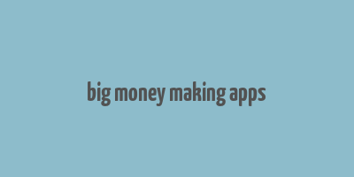 big money making apps