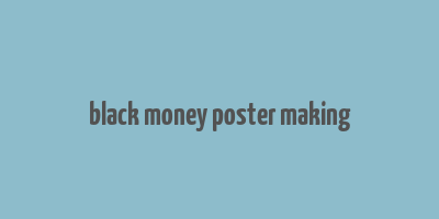 black money poster making