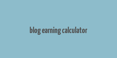 blog earning calculator