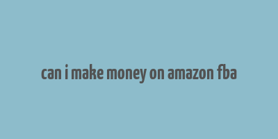 can i make money on amazon fba