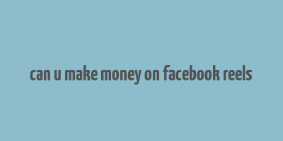 can u make money on facebook reels