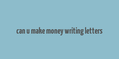 can u make money writing letters