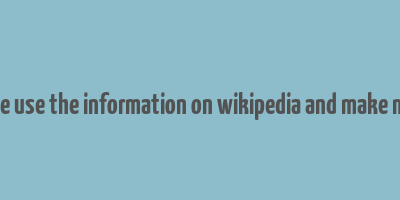 can we use the information on wikipedia and make money