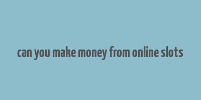 can you make money from online slots