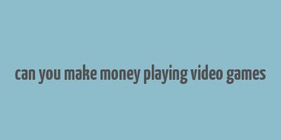 can you make money playing video games