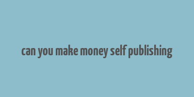 can you make money self publishing