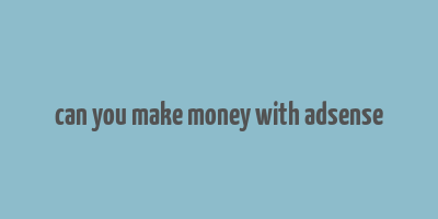 can you make money with adsense