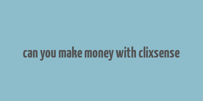 can you make money with clixsense