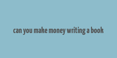 can you make money writing a book