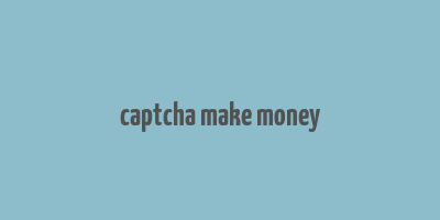 captcha make money