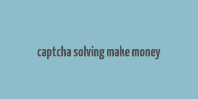 captcha solving make money