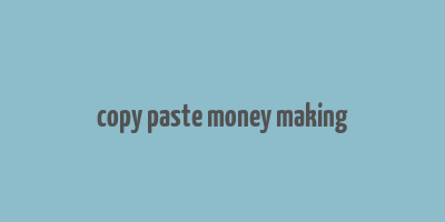 copy paste money making