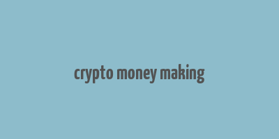 crypto money making