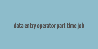 data entry operator part time job