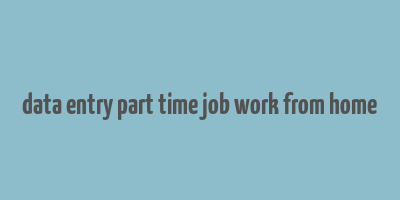 data entry part time job work from home