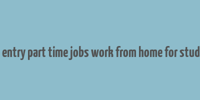 data entry part time jobs work from home for students