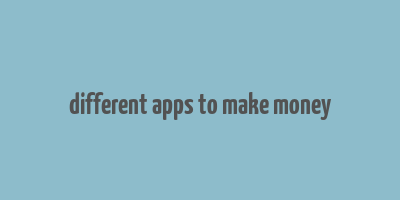 different apps to make money