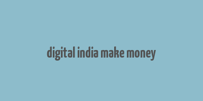 digital india make money