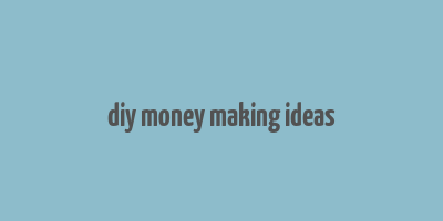 diy money making ideas