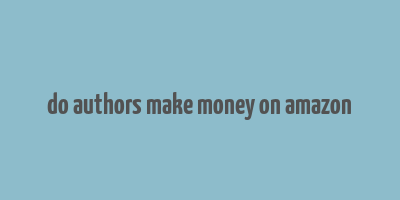 do authors make money on amazon