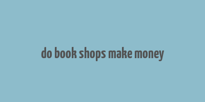 do book shops make money