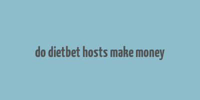 do dietbet hosts make money