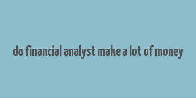 do financial analyst make a lot of money