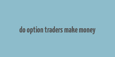 do option traders make money