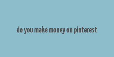 do you make money on pinterest