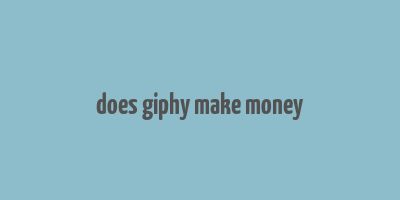 does giphy make money