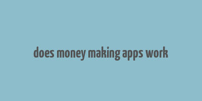 does money making apps work