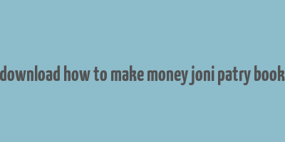 download how to make money joni patry book