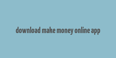 download make money online app